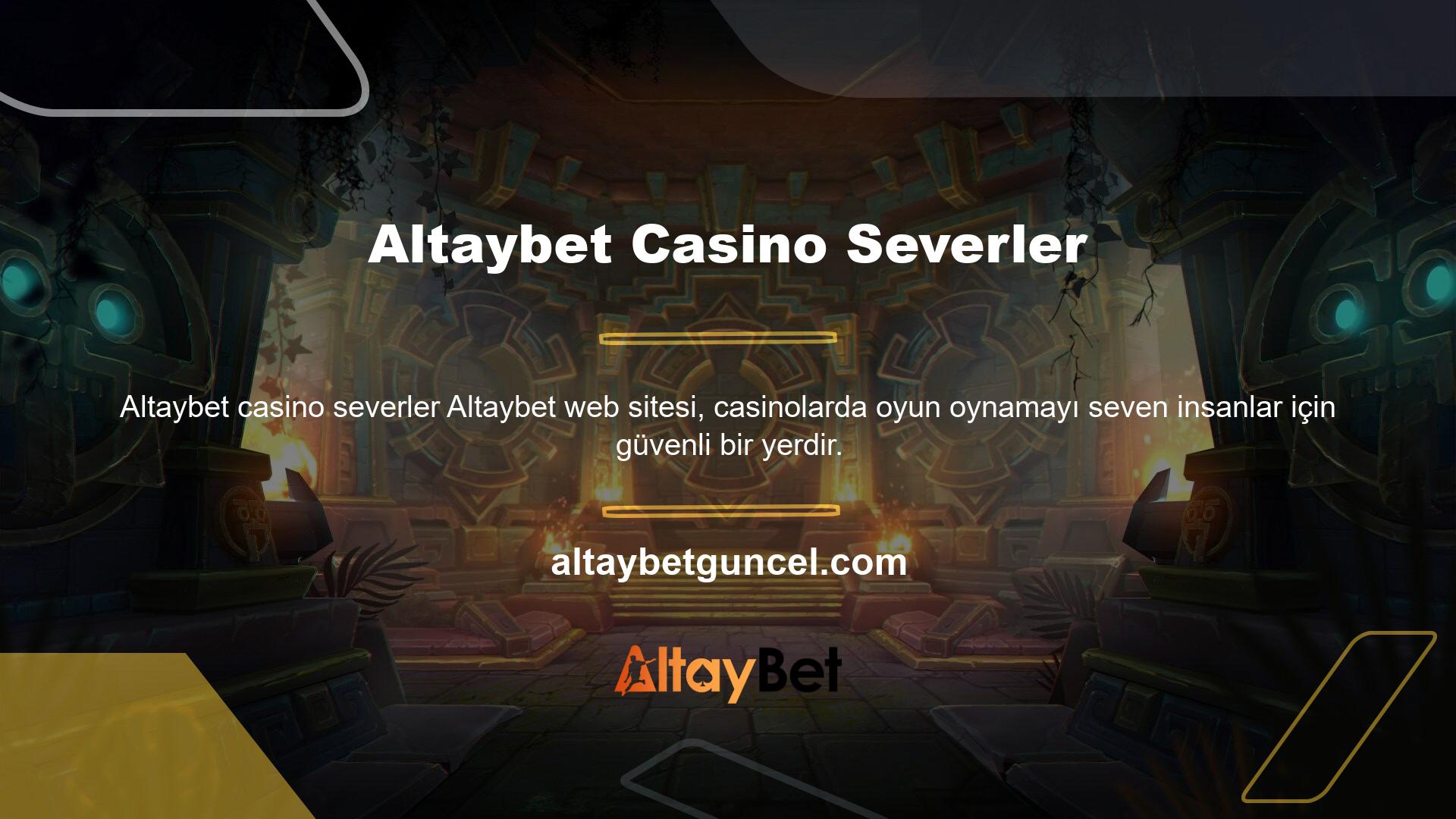 Altaybet casino sitesi casino oynamayı seven insanlar için iyi bir yerdir